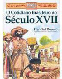 O Cotidiano Brasileiro no Século XVII