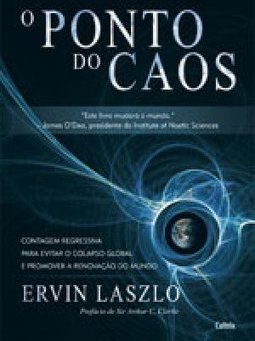 O ponto do caos: contagem regressiva para evitar o colapso global e promover a renovação do mundo