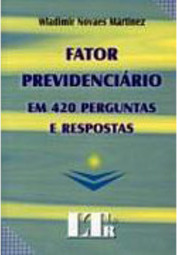 Fator Previdenciário: em 420 Perguntas e Respostas
