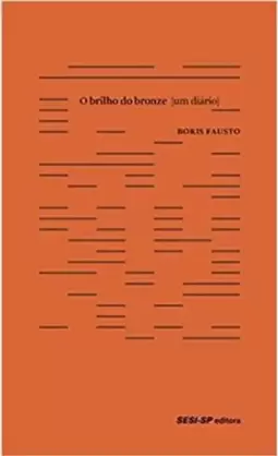 Brilho do Bronze, o - Um Diário