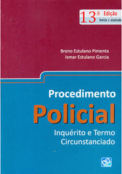 Procedimento Policial: Inquérito e Termo Circunstanciado