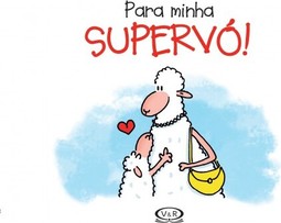 Para minha supervó!