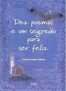 Dez Poemas e um Segredo para Ser Feliz