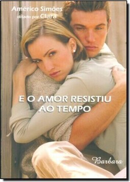 E O Amor Resistiu Ao Tempo