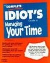 COMPLETE IDIOT'S GUIDE TO MANAGING YOUR TIME