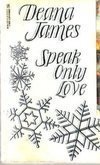 Speak Only Love