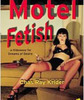 Motel Fetish: a Hideaway for Dreams of Desire - Importado