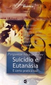 Suicídio e Eutanásia (Coleção Bioética)