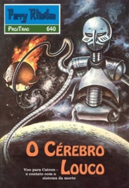 O Cérebro Louco (Perry Rhodan #640)