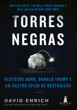 Torres negras: Deutsche Bank, Donald Trump e um rastro épico de destruição
