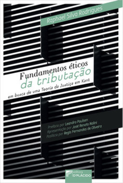 Fundamentos éticos da tributação: em busca de uma teoria da justiça em Kant