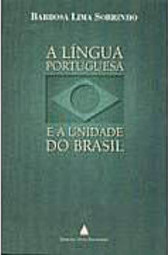 A Língua Portuguesa e a Unidade do Brasil