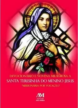 Devocionário e novena milagrosa a Santa Teresinha do menino Jesus