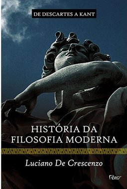 História da filosofia moderna - De Descartes a Kant
