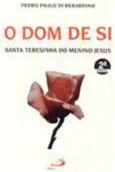 O Dom de Si: Santa Teresinha do Menino Jesus