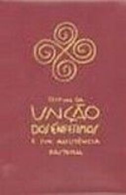 Ritual da Unção dos Enfermos e sua Assistência Pastoral