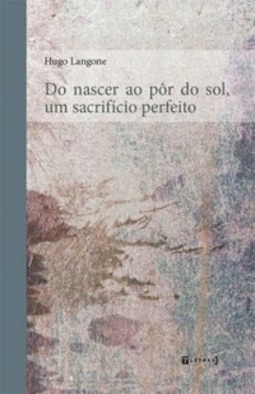 Do nascer ao pôr do sol, um sacrifício perfeito