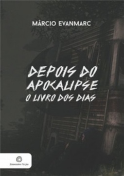 Depois do Apocalipse - O Livro dos Dias (Depois do Apocalipse #1)