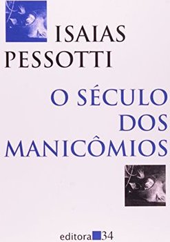 O Século dos Manicômios