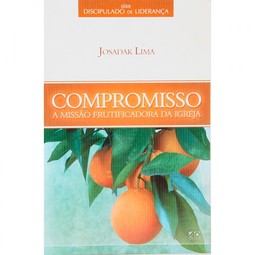 Compromisso: a Missão Frutificadora da Igreja