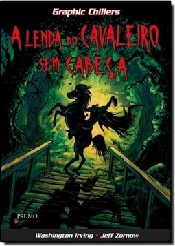 Graphic Chillers: A Lenda Do Cavaleiro Sem Cabeca