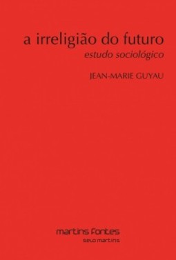 A irreligião do futuro: Estudo sociológico