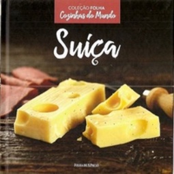 Suíça (col. Cozinhas do mundo) (Cozinhas do Mundo #11)