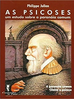 As psicoses: um estudo sobre a paranóia comum