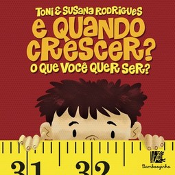E quando crescer? O que você quer ser?
