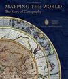 MAPPING THE WORLD: THE STORY OF CARTOGRAPHY