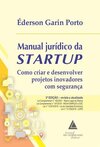 Manual jurídico da startup: como criar e desenvolver projetos inovadores com segurança