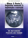 Os recursos físicos da Terra: bloco 3 - Parte 2 - Depósitos minerais 2: origem e distribuição
