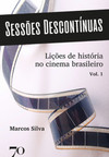 Sessões descontínuas: lições de história no cinema brasileiro