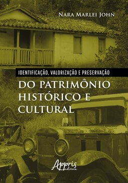 Identificação, valorização e preservação do patrimônio histórico e cultural