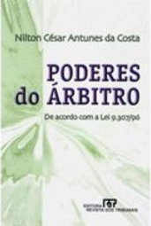 Poderes do Árbitro: de Acordo com a Lei 9.307/96