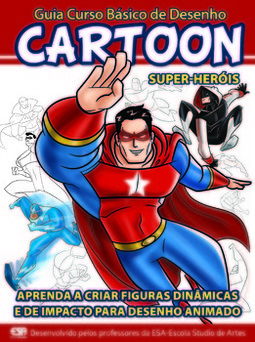 Guia curso básico de desenho: cartoon - Super-heróis