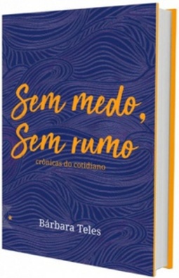 SEM MEDO, SEM RUMO (Cronicas #1)