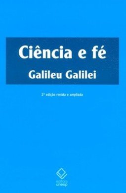 Ciência e fé: cartas de galileu sobre o acordo do sistema copernicano com a bíblia