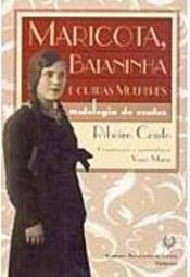 Maricota, Baianinha e Outras Mulheres: Antologia de Contos