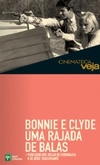 Cinemateca VEJA - Bonnie e Clyde - Uma Rajada de Balas (Cinemateca Veja)
