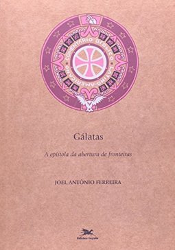 Gálatas: a Epístola da Abertura de Fronteiras