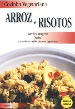 Cozinha Vegetariana: Arroz e Risotos