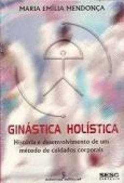 Ginástica Holística: História e Deselvolvimento de Métodos...