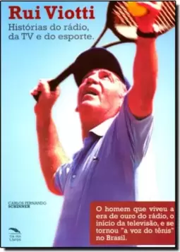 Rui Viotti: História do Rádio, da Tv e do Esporte