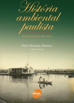 História Ambiental Paulista: Temas, Fontes, Métodos