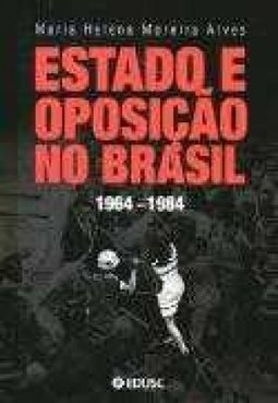 Estado e Oposição no Brasil 1964-1984