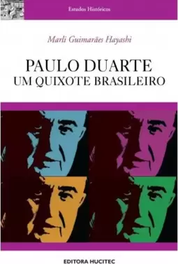Paulo Duarte, um Quixote brasileiro