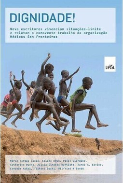 Dignidade! relatos trabalho da organização Médicos Sem Fronteiras