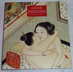 DREAMS OF SPRING: Erotic Art in China