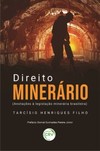 Direito minerário: (anotações à legislação minerária brasileira)